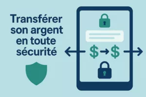 Transférer son argent en toute sécurité avec écran bancaire sécurisé